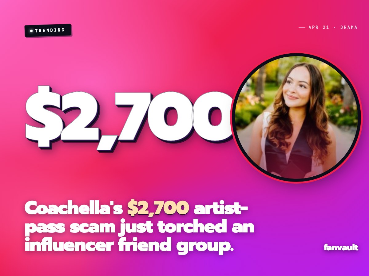 Coachella's $2,700 artist-pass scam just torched an influencer friend group.