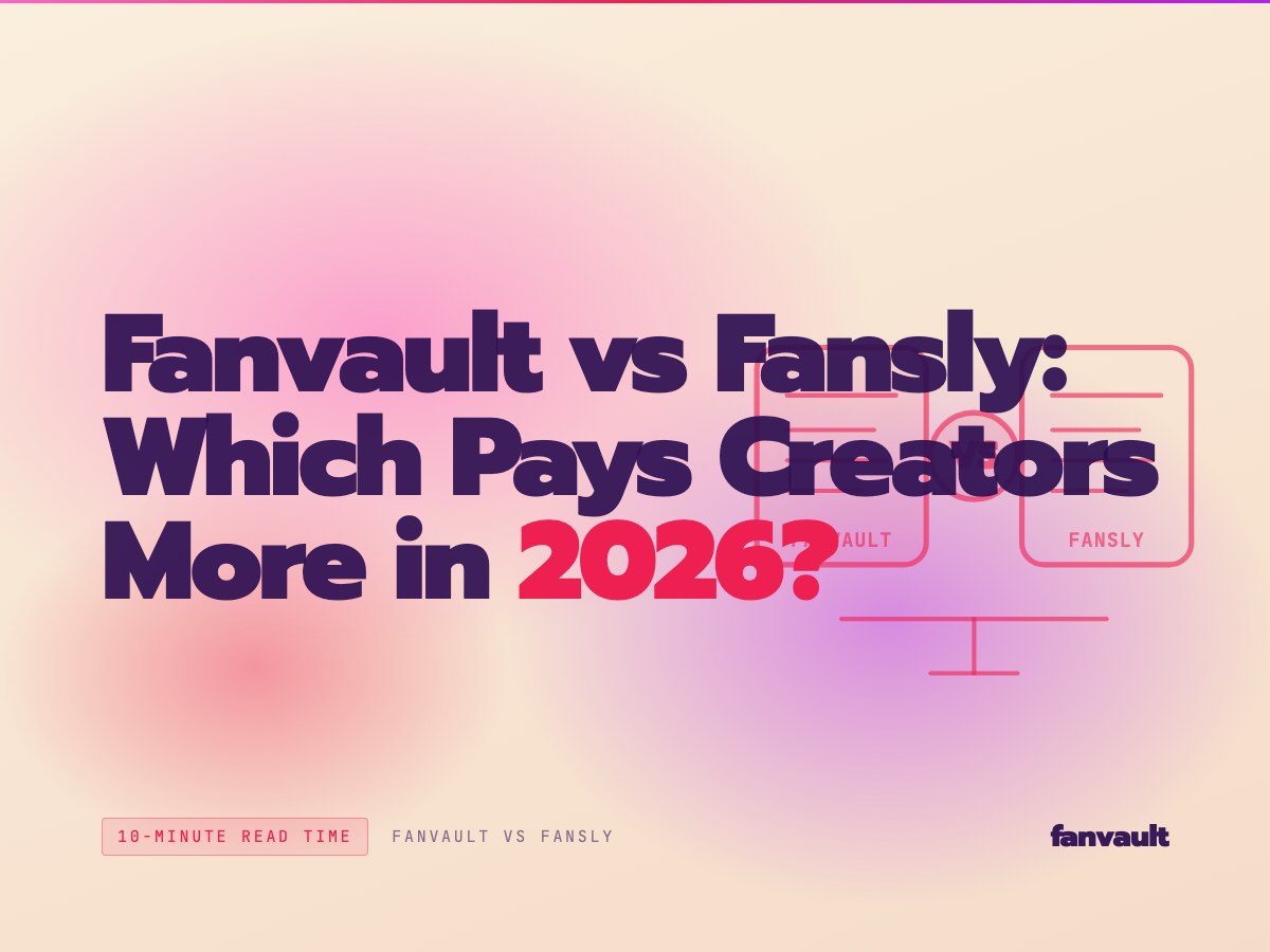 Fanvault vs Fansly: Which Pays Creators More in 2026?