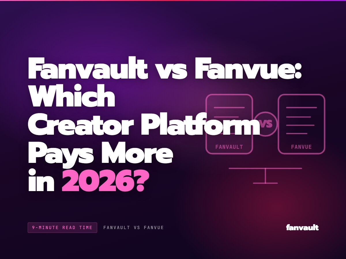 Fanvault vs Fanvue: Which Creator Platform Pays More in 2026?