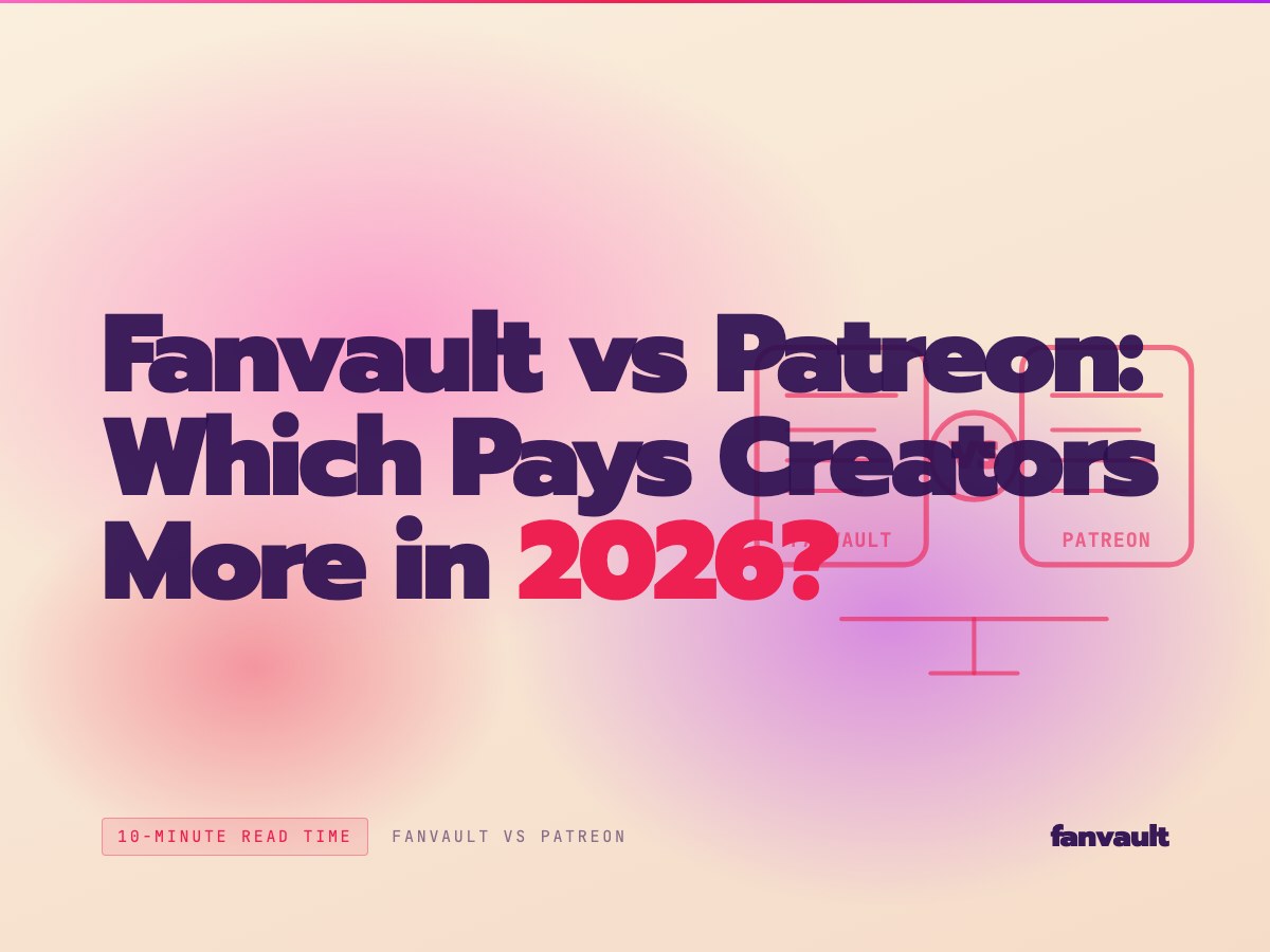 Fanvault vs Patreon: Which Pays Creators More in 2026?