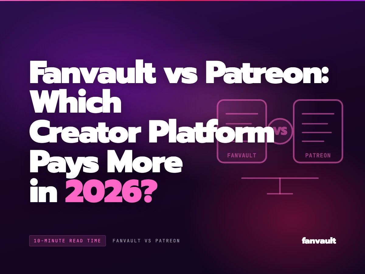 Fanvault vs Patreon: Which Creator Platform Pays More in 2026?