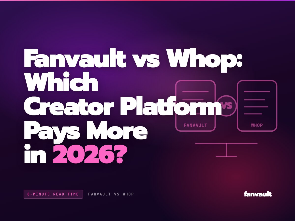 Fanvault vs Whop: Which Creator Platform Pays More in 2026?