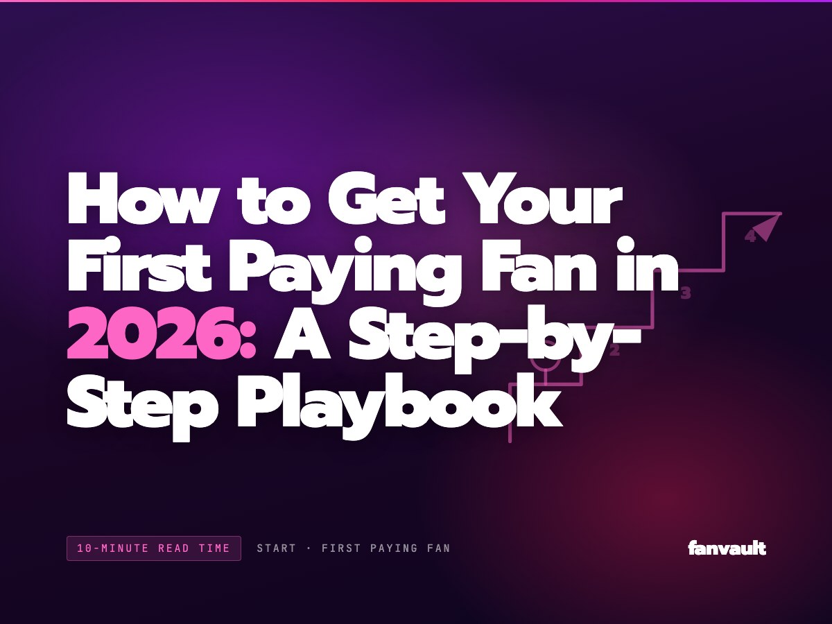How to Get Your First Paying Fan in 2026: A Step-by-Step Playbook