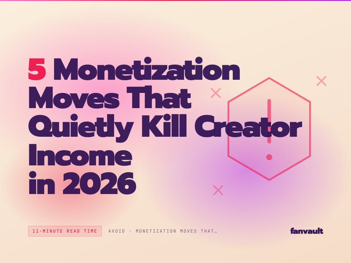 5 Monetization Moves That Quietly Kill Creator Income in 2026
